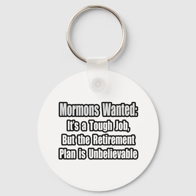 Mormons Wanted... Key Ring (Front)