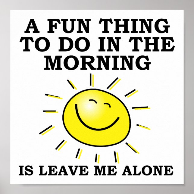 Morning Alone Funny Poster (Front)