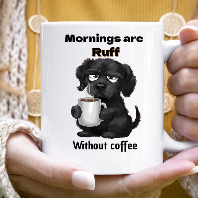 Morning are Ruff Without Coffee Pet Dog & Coffee  Coffee Mug (Creator Uploaded)