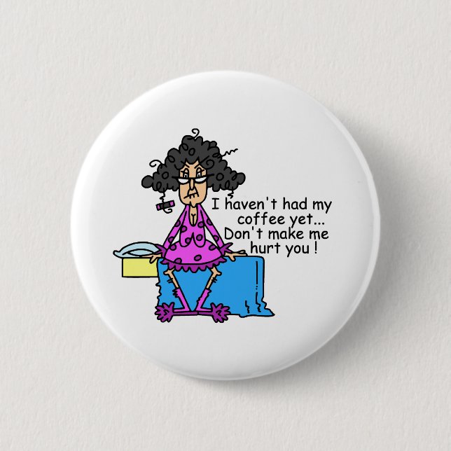 Morning Before Coffee Humour 6 Cm Round Badge (Front)