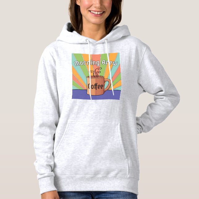 Morning Brew Coffee     Hoodie (Front)