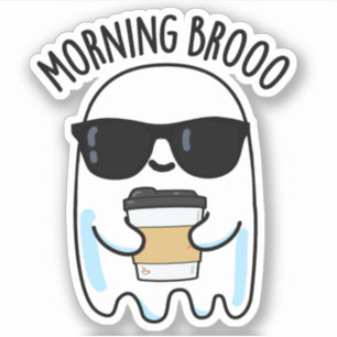 Morning Broo Funny Ghost Coffee Pun 