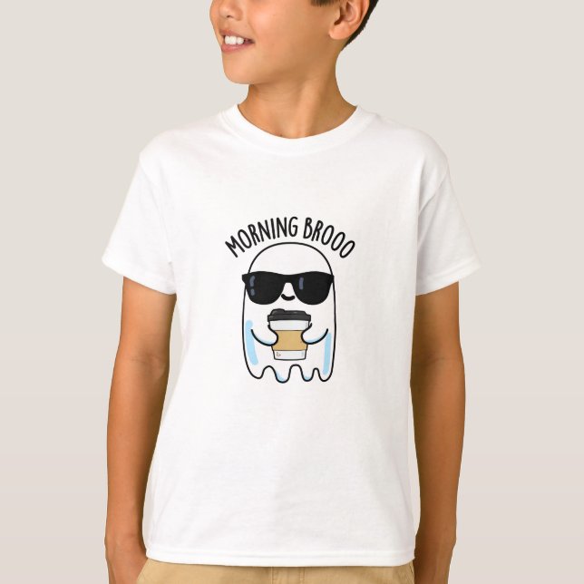 Morning Broo Funny Ghost Coffee Pun  T-Shirt (Front)