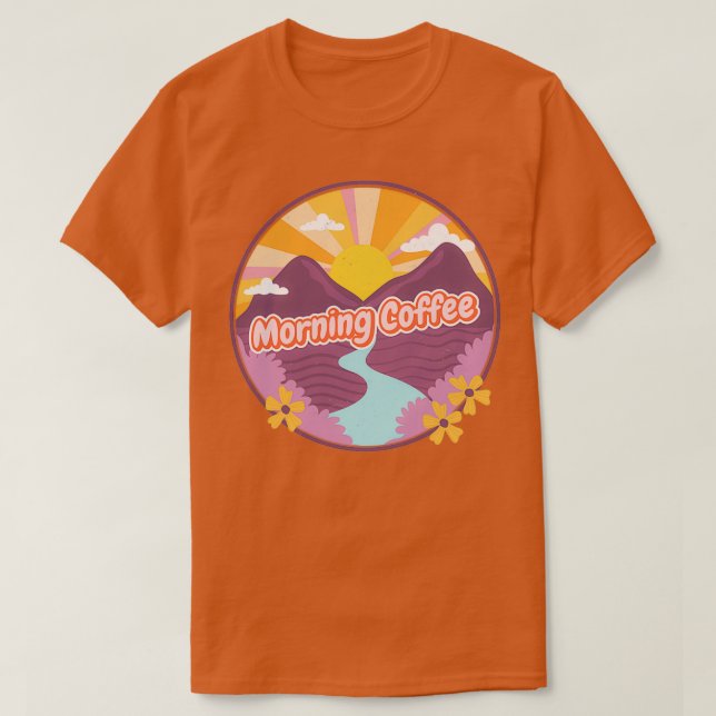 Morning Coffee 6 T-Shirt (Design Front)