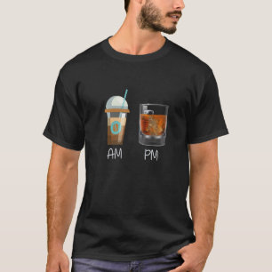 Morning Coffee Whiskey in the Evening Latte AM Wh T-Shirt