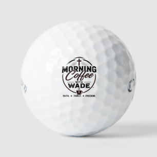 Morning Coffee with Wade Faith Family Freedom Golf Balls