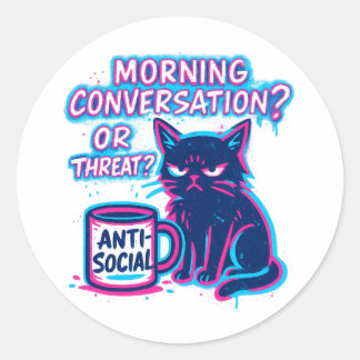 Morning Conversation? Or Threat? Cat  Classic Round Sticker