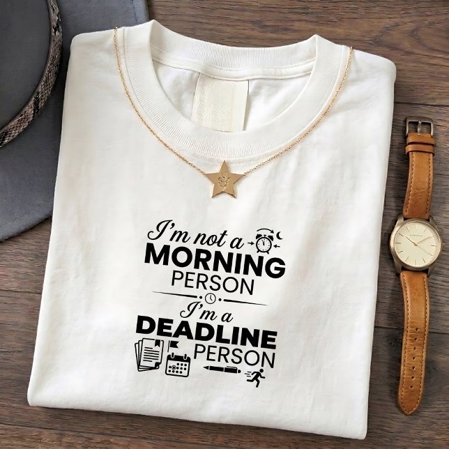 Morning Deadline Comfy Office Tee (Creator Uploaded)
