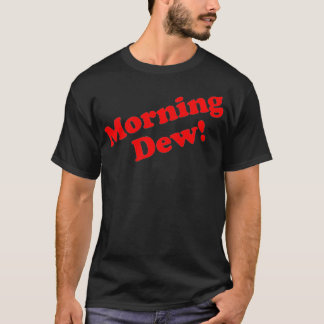 Morning, Dew, Classic Rock Inspired  T-Shirt