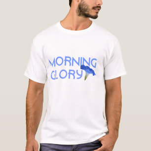 Morning Glory Funny Tshirt