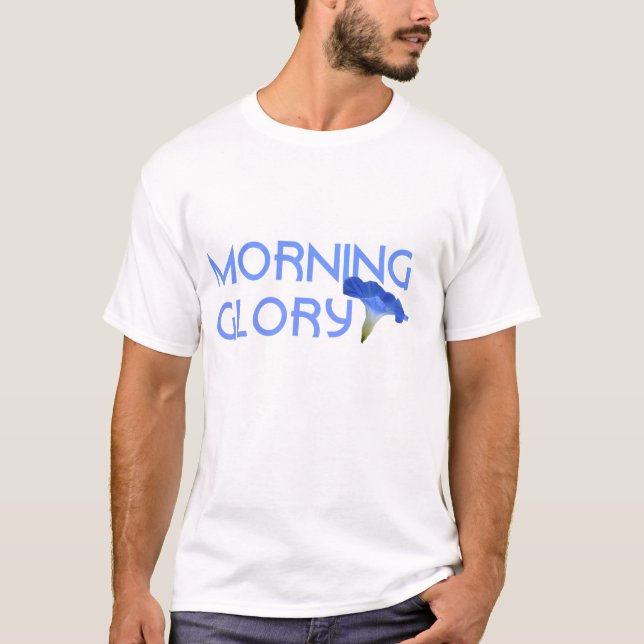 Morning Glory Funny Tshirt (Front)