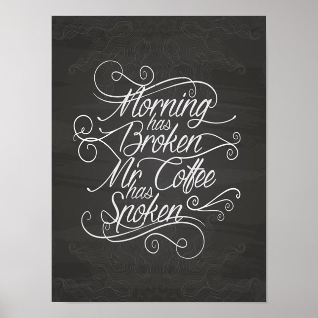 morning has broken mr coffee has spoken white poster (Front)