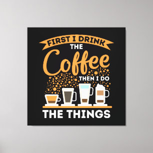 Morning Motivation Boost - Coffee Lover Mantra Canvas Print