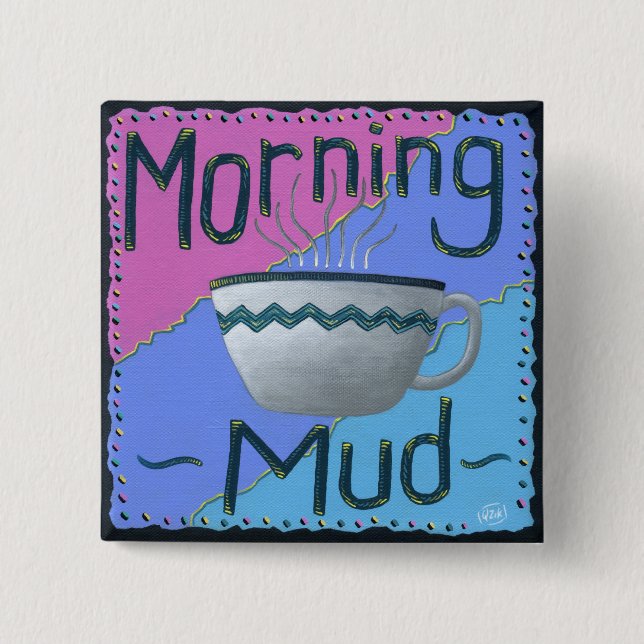 Morning Mud Button (Front)