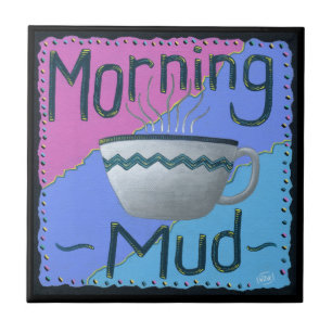 Morning Mud Coffee Lover Ceramic Tile