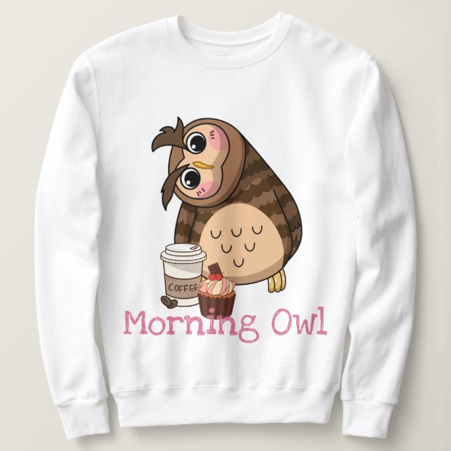 Morning Owl T-Shirt Sweatshirt (Design Front)