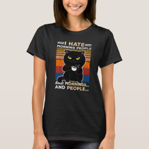 Morning People And Mornings And People Coffee Cat T-Shirt