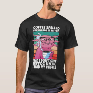 Morning People Glasses Salamander Lizard Coffee Ax T-Shirt