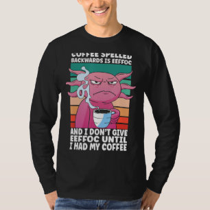 Morning People Salamander Lizard Coffee Axolotl T-Shirt
