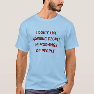 morning people T-Shirt