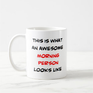 morning person, awesome coffee mug