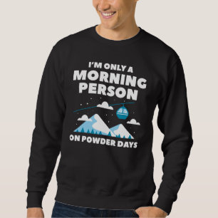 Morning Person Snow Sweatshirt
