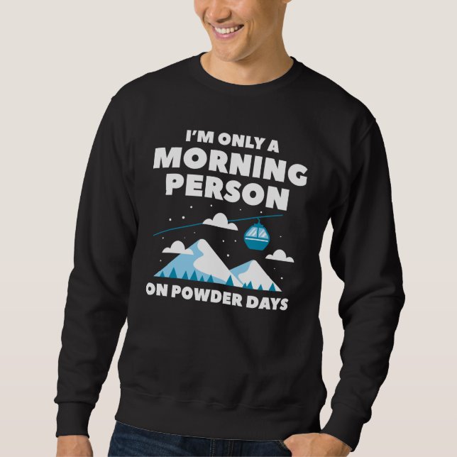 Morning Person Snow Sweatshirt (Front)