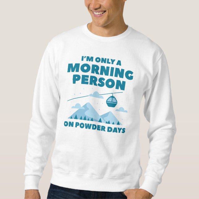Morning Person Snow Sweatshirt (Front)