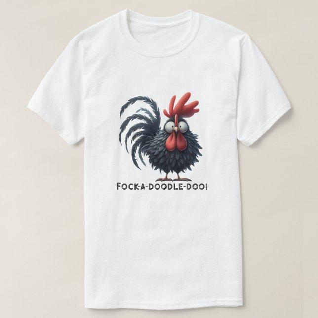 Morning Rooster - Fock-a-doodle-doo! T-Shirt (Design Front)