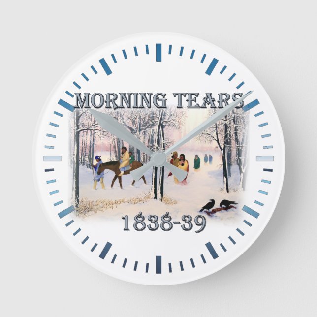 Morning Tears depicts the Cherokee Trail of Tears Round Clock (Front)