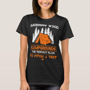 Morning Wood Campground Pitching Tents Camper Hike T-Shirt