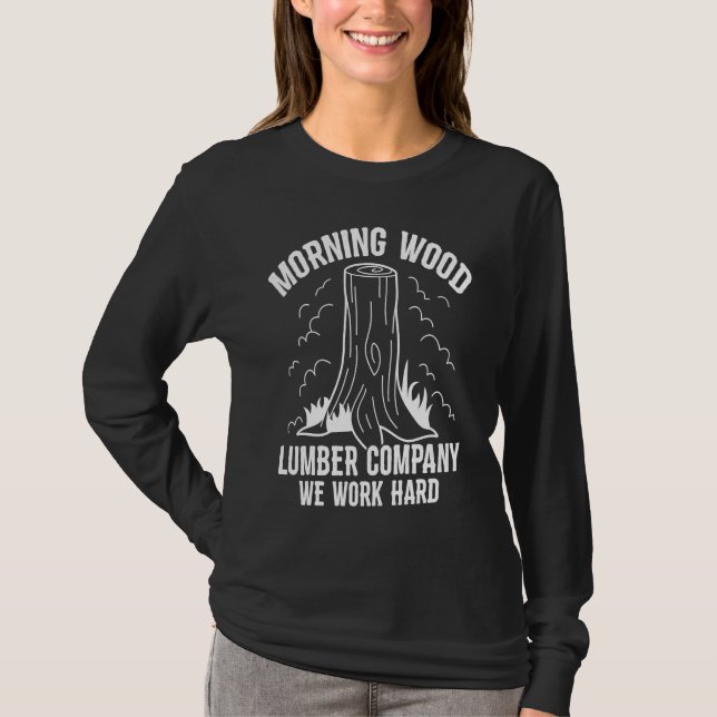 Morning Wood Lumber Company Woodworker Tradesmen C T-Shirt (Front)