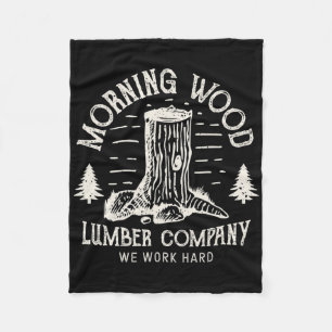 Morning-wood T Shirt Lumber-company Funny Camping- Fleece Blanket