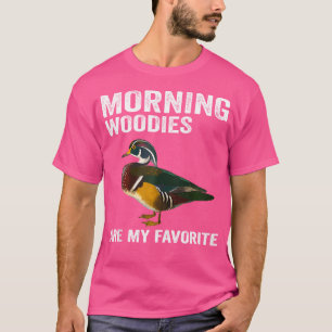 Morning Woodies Are My Favourite Funny Duck Huntin T-Shirt