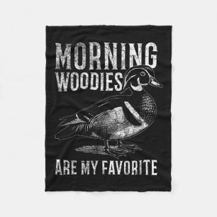 Morning Woodies Are My Favourite Humourous Hunting Fleece Blanket