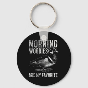 Morning Woodies Are My Favourite Humourous Hunting Key Ring