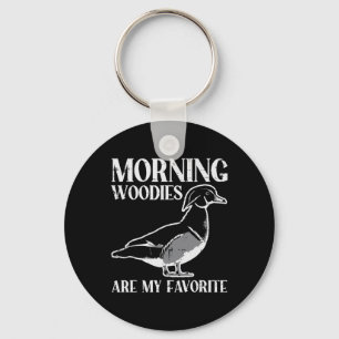 Morning Woody My Favourite Duck Hunting Funny Hunt Key Ring