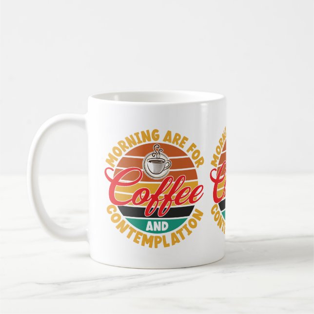 Mornings Are For Coffee & Contemplation Mug (Left)