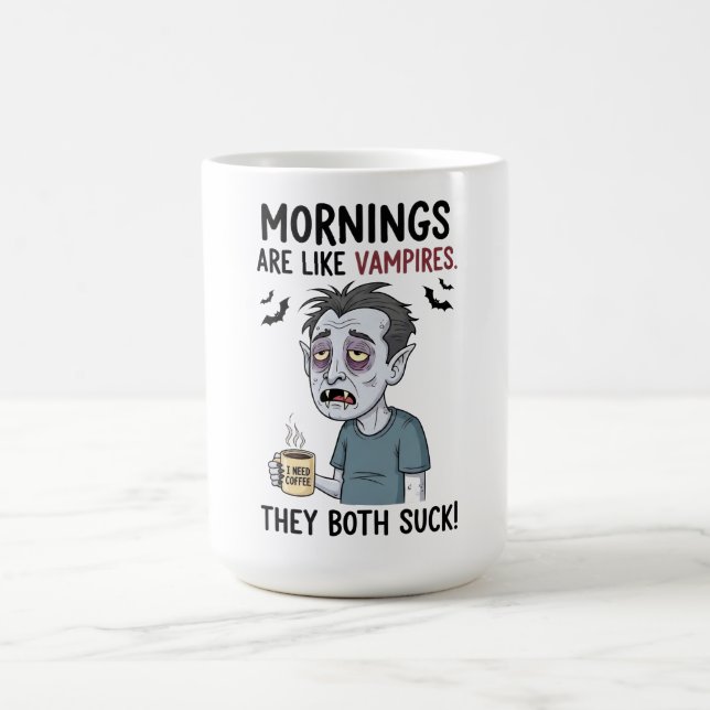 Mornings are Like Vampires Coffee Mug (Center)