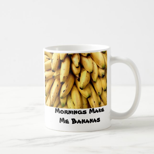 Mornings Make Me Bananas Coffee Mug (Right)