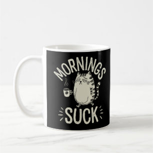 Mornings Suck. Coffee Mug