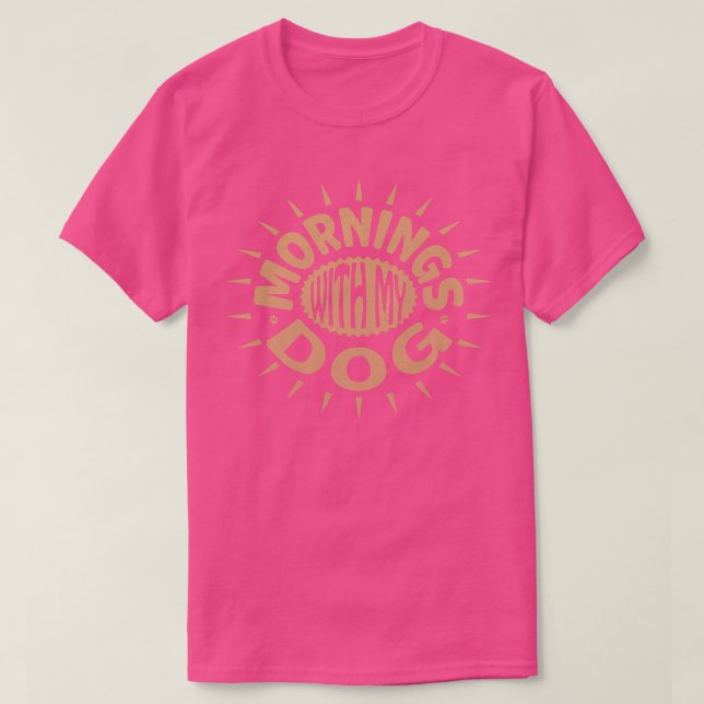 Mornings With My Dog1190 T-Shirt (Design Front)