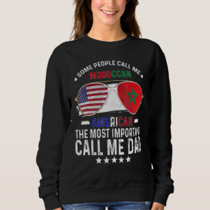 Moroccan Dad Morocco Fathers Day Papa Moroccan Ame Sweatshirt