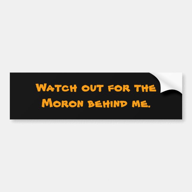 Moron Bumper Sticker (Front)