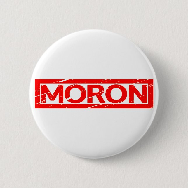 Moron Stamp 6 Cm Round Badge (Front)