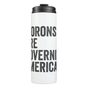 Morons Are Governing America 4th of July  Thermal Tumbler