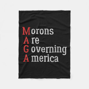 Morons Are Governing America Anti Trump Fleece Blanket