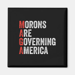 Morons Are Governing America Anti Trump Political Magnet