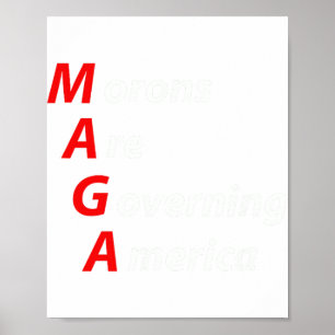 Morons Are Governing America Anti Trump Political  Poster