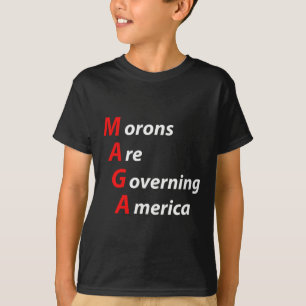 Morons Are Governing America Anti Trump Political  T-Shirt